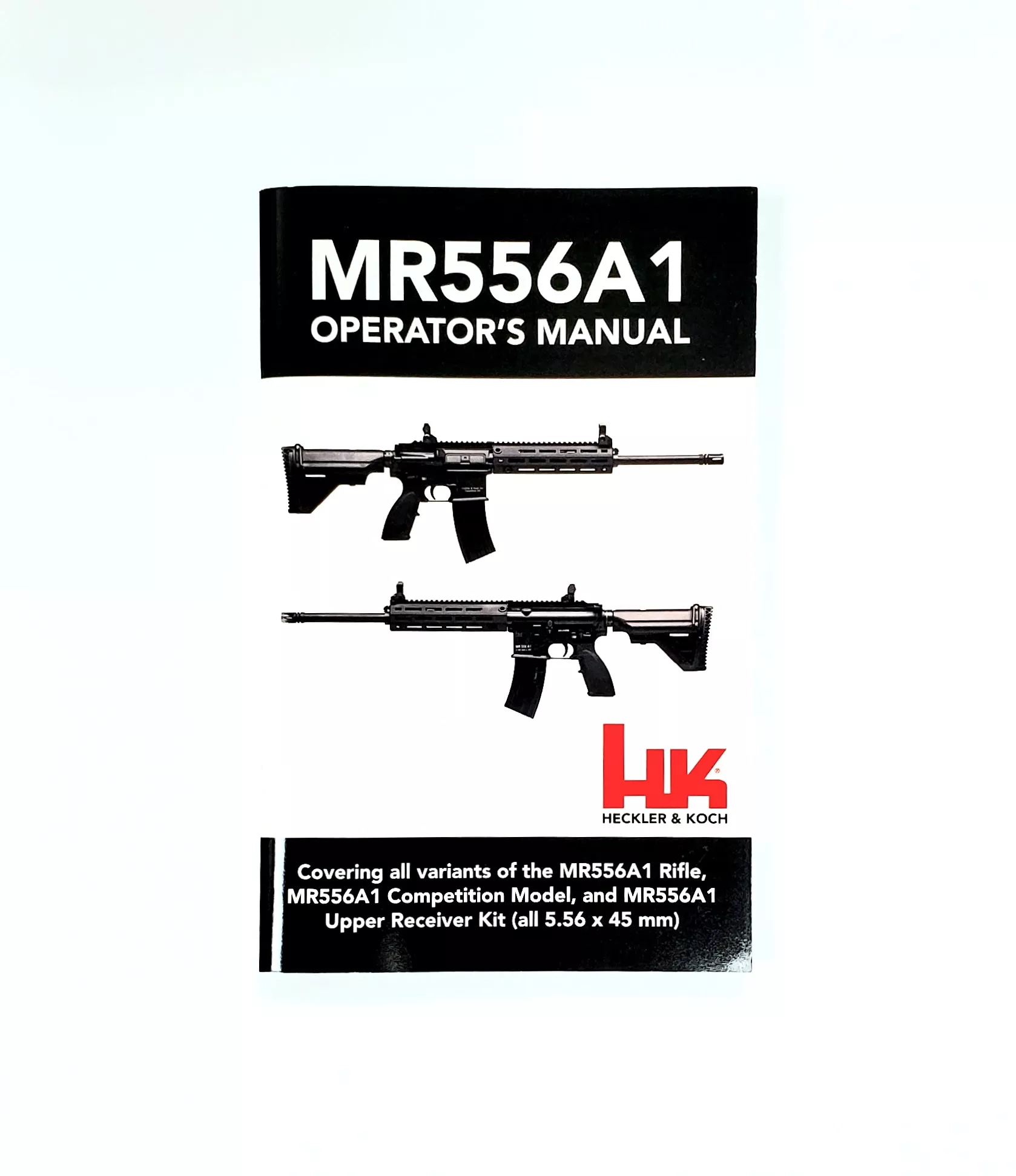 Heckler and Koch MR556A1 Operators Manual - 5.56x45mm Edition HK USA 708116-09112015